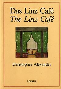 Alexander, Christopher - Das Linz Café. The Linz Café.