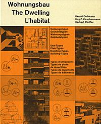 Deilmann, Harald / Kirschenmann, Jörg C. / Pfeiffer, Herbert - Wohnungsbau - The Dwelling - L'habitat.