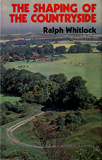 Whitlock, Ralph - The Shaping of the  Countryside.