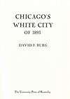 click to enlarge: Burg, David F. Chicago's White City of 1893.