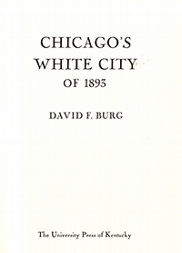 Burg, David F. - Chicago's White City of 1893.