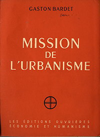 Bardet, Gaston - Mission de l'urbanisme.