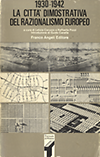 click to enlarge: Caruzzo, Letizia / Pozzi, Raffaella / Casciato, Maristella La città dimostrativa del razionalismo europeo 1930 -1942.