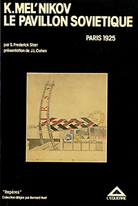Starr, S. Frederick - Le Pavillon Sovietique, Paris 1925.