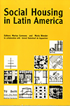 click to enlarge: Carmona, Marisa / Blender, Maria / (editors) Social Housing in Latin America. A comparative analysis.