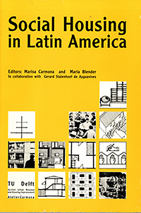 Carmona, Marisa / Blender, Maria / (editors) - Social Housing in Latin America. A comparative analysis.