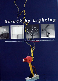 Koch, André / et al - Struck by Lighting. An art-historical introduction to electrical lightning design for the domestic interior.