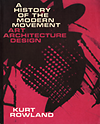 click to enlarge: Rowland, Kurt A history of the modern movement: art architecture design.