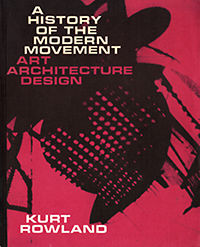 Rowland, Kurt - A history of the modern movement: art architecture design.