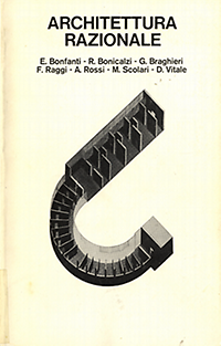 Scolari, M. / Rossi, A. / Braghieri, G. / et al - Architettura Razionale.