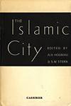 click to enlarge: Hourani, A.H. / Stern, S.M. / (editors) The Islamic City. A Colloquium.