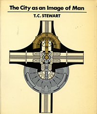 Stewart, T. C. - The City as an Image of Man. A Study of the City Form in Mythology and Psychology.