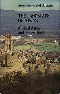 Aston, Michael / Bond, James - The Landscape of Towns.