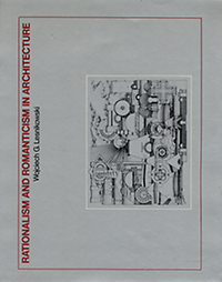 Lesnikowski, Wojciech G. - Rationalism and romanticism in architecture.