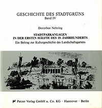 Nehring, Dorothee - Stadtparkanlagen in der ersten Hälfte des 19. Jahrhunderts. Ein Beitrag zur Kulturgeschichte des Landschaftsgartens.