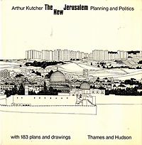 Kutcher, Arthur - The new Jerusalem : planning and politics.