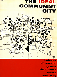 Baburov, A. / Gutnov, A. / et al - The ideal communist city.