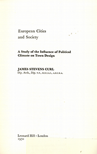 Curl, James Stevens - European cities and society : a study of the influence of political climate on town design.