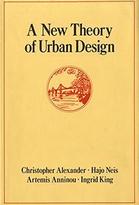 Alexander, Christopher / Neis, Hajo / Anninou, Artemis / King, Ingrid - A New Theory of Urban Design.