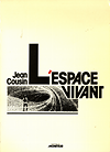 click to enlarge: Cousin, Jean L'espace vivant : introduction à l'espace architectural premier.