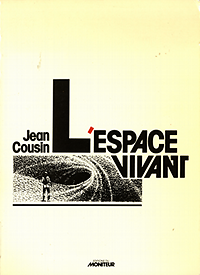 Cousin, Jean - L'espace vivant : introduction à l'espace architectural premier.