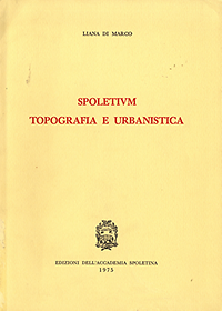 Marco, Liana di - Spoletium Topografia e Urbanistica.
