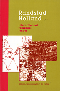 Musterd, Sako / Pater, Ben de - Randstad Holland: internationaal regionaal lokaal.