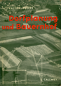 Enstipp, Hans - Joachim / Peters, Paulhans - Dorfplanung und Bauernhof.