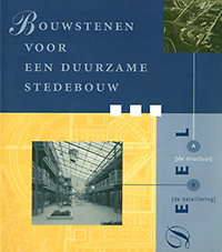 Stofberg, Frank E. / et  al - Bouwstenen voor een duurzame stedebouw: A. de structuur, B. de detaillering.