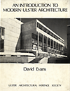 click to enlarge: Evans, David An introduction to  Modern Ulster Architecture.