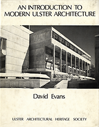 Evans, David - An introduction to  Modern Ulster Architecture.