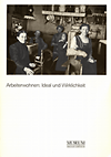 click to enlarge: Scheffran, Barbara / Marenk, Gisela Arbeiterwohnen: Ideal und Wirklichkeit. Zur Geschichte der Möblierung von Arbeiterwohnungen 1850 - 1950.