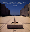 click to enlarge: Lobell, John Between silence and light : spirit in the architecture of Louis I. Kahn.