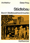 Prinz, Dieter - Städtebau: Band 1: Städtebauliches Entwerfen,  Band 2: Städtebauliches Gestalten