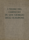 click to enlarge: Pallucchini, Rodolfo / Perocco, Guido I Teleri del Carpaccio in San Giorgio degli Schiavoni.