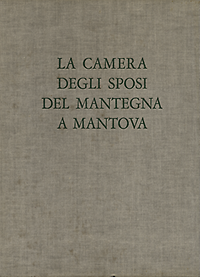 Coletti,Luigi - La camera degli sposi del Mantegna a Mantova.
