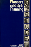 click to enlarge: Cherry, Gordon E. (editor) Pioneers in British Planning.