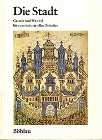 Stoob, Heinz - Die Stadt. Gestalt und Wandel bis zum industriellen Zeitalter.
