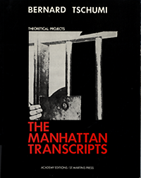 Tschumi, Bernard - The Manhattan Transcripts:Theoretical Projects.