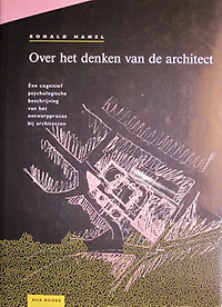 Hamel, Ronald - Over het denken van de architect.  Een cognitief psychologische beschrijving van het ontwerpproces bij architecten.