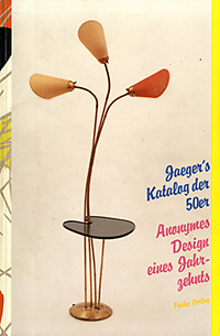 Jaeger, Doris und Sascha / Lueg, Georg / Schepers, Wolfgang - Jaeger's Katalog der 50er: Anonymes design eines Jahrzehnts.