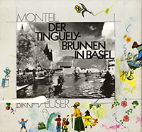 Monteil, Annemarie - Der Tinguely-Brunnen in Basel.
