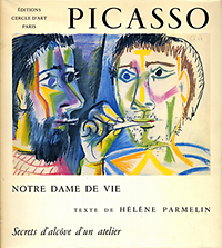 Parmelin, Hélène - Picasso: Notre Dame de Vie. Secrets d'alcôve d'un atelier.