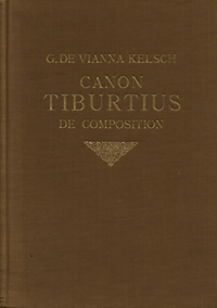 Vianna Kelsch, G. de - Canon Tiburtius. De Composition Harmonie et Rythme. Of Composition Harmony and Rhythm.
