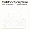 click to enlarge: Robinette, Margaret A. Outdoor Sculpture: Object and Environment.