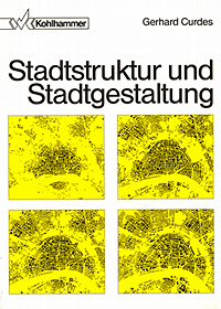 Curdes, Gerhard - Stadtstruktur und Stadtgestaltung.