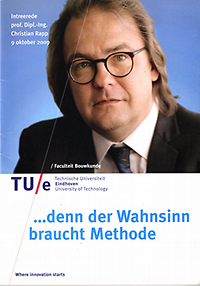 Rapp, Christian - Intreerede prof. Dipl. -Ing. Christian Rapp. ... denn der Wahnsinn braucht Methode. Uitgesproken op 9 oktober 2009 aan de Technische Universiteit Eindhoven.