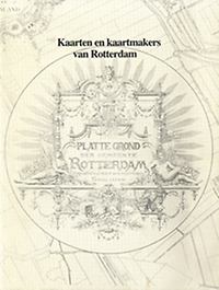 Lievaart, W. L. / Meijer, J. / Ratsma, P. - Kaarten en kaartmakers van Rotterdam.