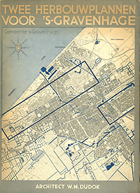 Dudok, W. M. - Twee herbouwplannen voor 's - Gravenhage.