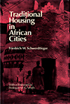 click to enlarge: Schwerdtfeger, Friedrich W. Traditional housing in African Cities. A comparative study of houses in Zaria, Ibadan, and Marrakech.